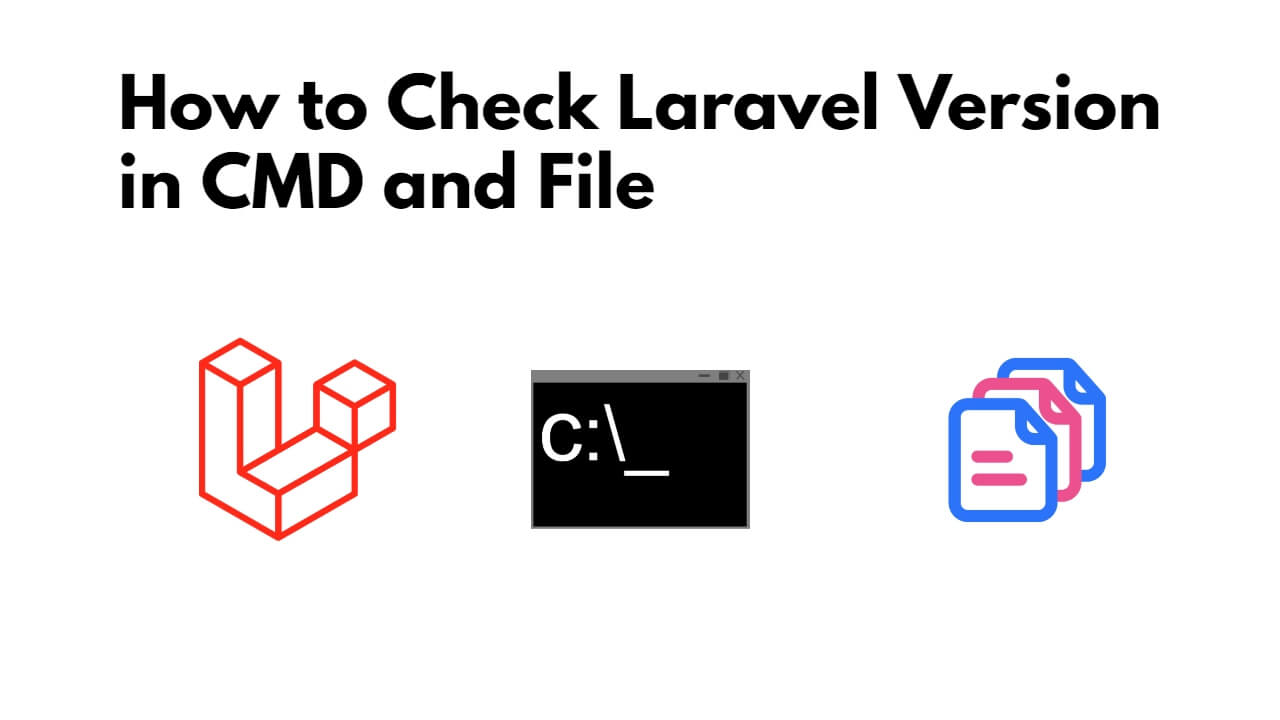 How To Check Laravel Version Via Cmd And File Tuts Make