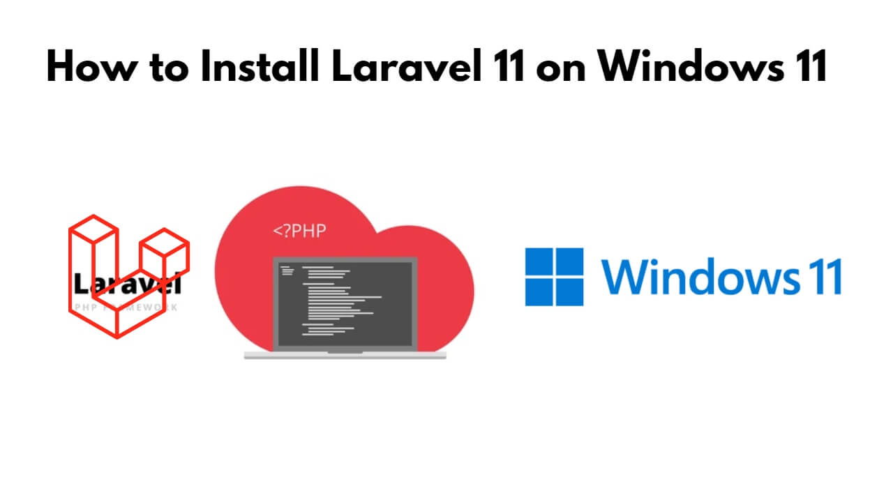 How to Install Laravel 11 on Windows 11