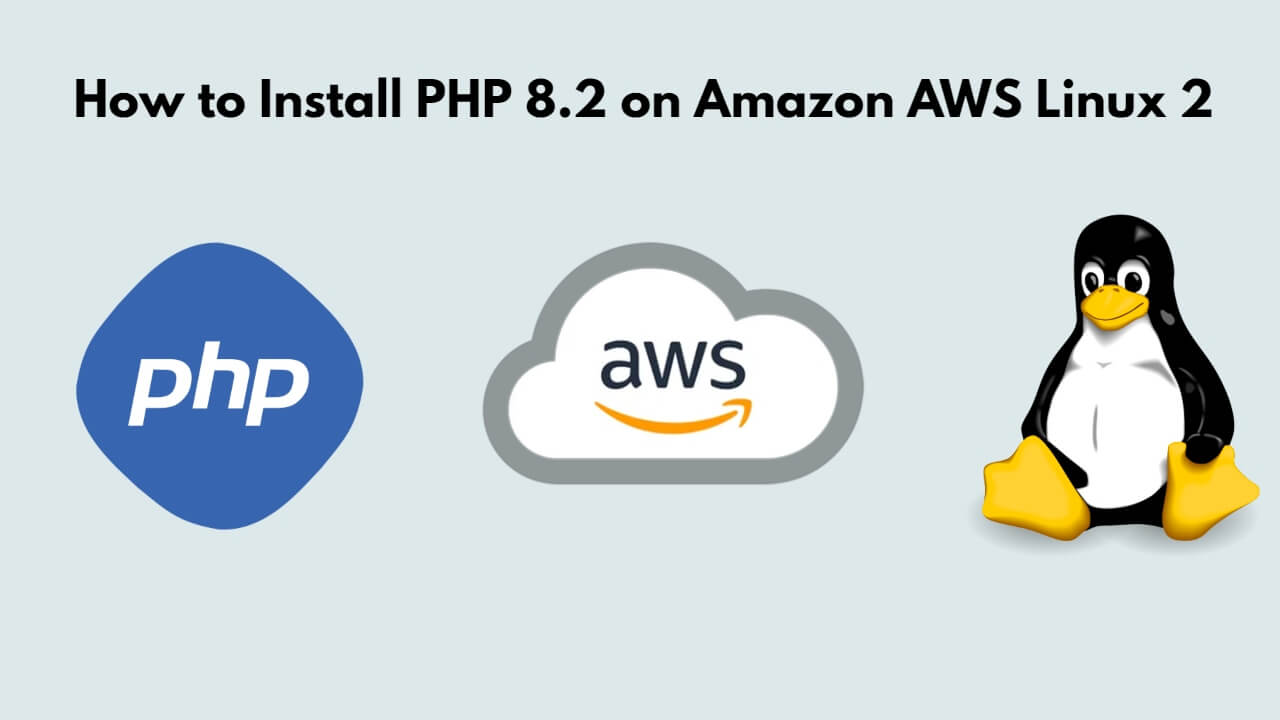 How to Install PHP 8.2 on Amazon AWS Linux 2