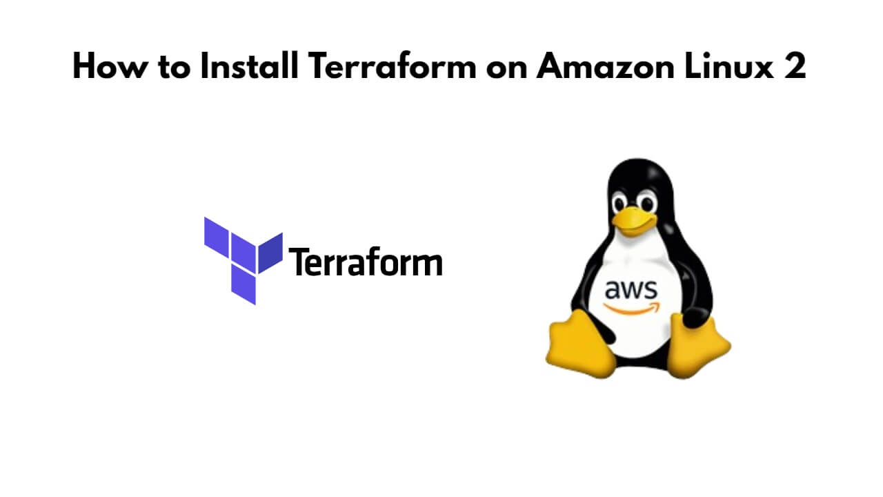 How to Install Terraform on Amazon Linux 2